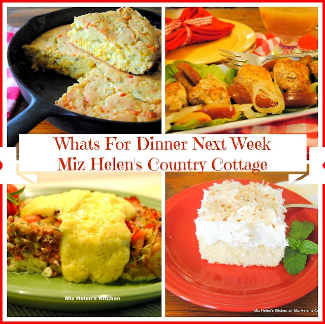 Whats For Dinner Next Week at Miz Helen's Country Cottage