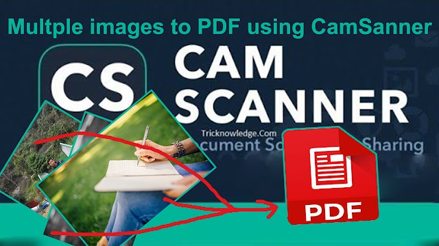 How to make pdf of multiple images in mobile using CamSanner?