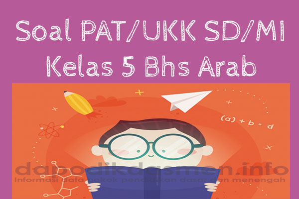 Soal UKK/PAT Bahasa Arab Kelas 5