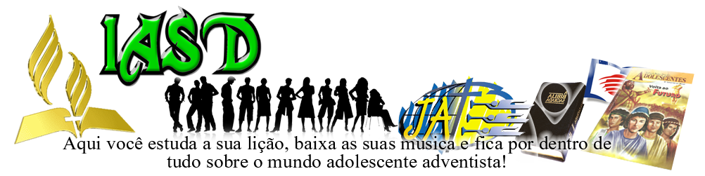 IASD adolescentes - Lição Da Escola Sabatina -