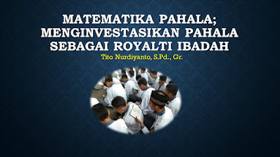 MATEMATIKA PAHALA ; Menginvestasikan Pahala sebagai Royalti Ibadah