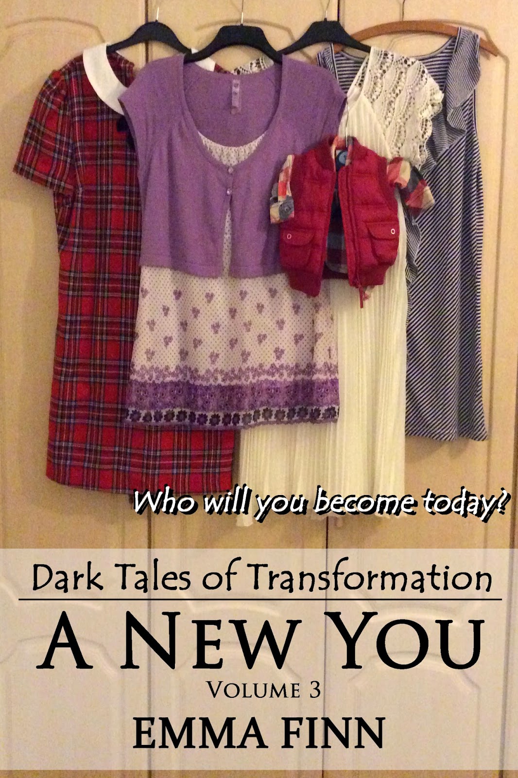 http://www.amazon.com/New-You-Dark-Tales-Transformation-ebook/dp/B00W6FSY7I/ref=sr_1_3?ie=UTF8&qid=1429170030&sr=8-3&keywords=emma+finn+new+you