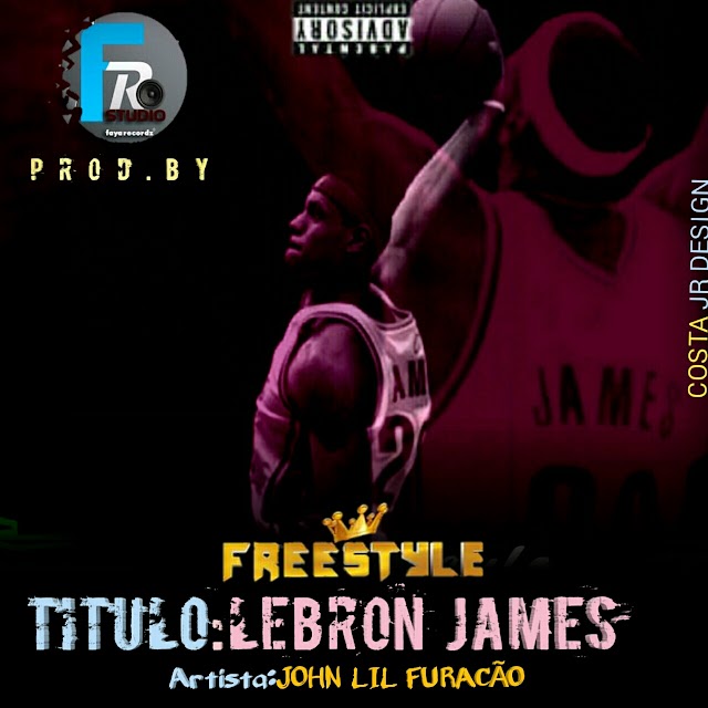 John Lil furacao_Lebron james[fayarstudio](2O19) [DOWNLOAD]