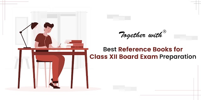 ‘Together with’: Best reference books for Class XII Board Exam Preparation