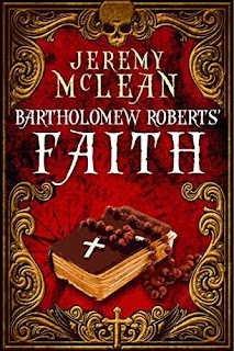 Bartholomew Roberts' Faith - Historical Fiction by Jeremy McLean