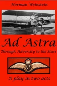 Ad Astra - a drama about an RFC ace of WWI who'd be otherwise book marketing by Norman Weinstein