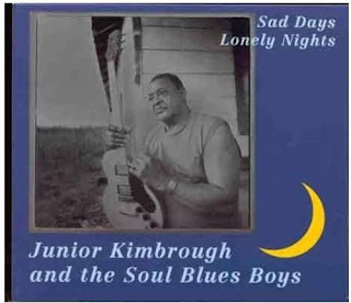 Junior Kimbrough's Sad Days, Lonely Nights