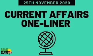 Current Affairs One-Liner: 25th November 2020