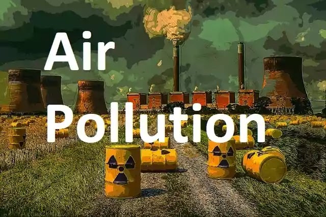 वायु प्रदूषण:वायु प्रदूषण क्या है?,कारण तथा नियंत्रण | Hindi