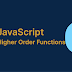 JavaScript - Higher Order Functions