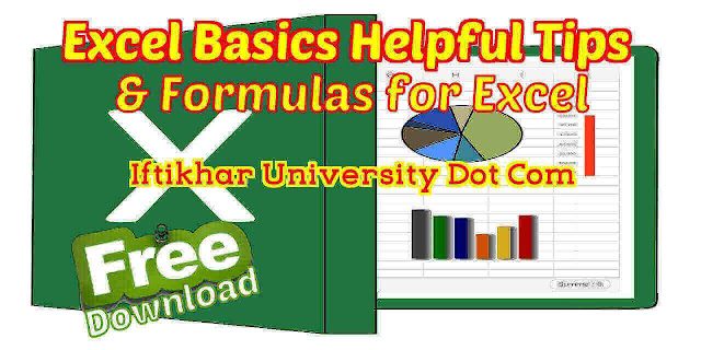 Free Download - Excel Basics Helpful Tips & Formulas for Excel - Iftikhar University