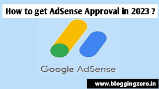 How to get adsense approval fast in 2023