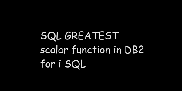 SQL GREATEST scalar function in DB2 for i SQL