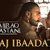 Aaj Ibaadat - Bajirao Mastani, Ranveer Singh