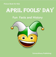 Image: Picture Book for Kids: April Fools' Day: Fun Facts and History [Print Replica] | Kindle Edition | by Extraordinary Publishing (Author). Publication date: March 27, 2021