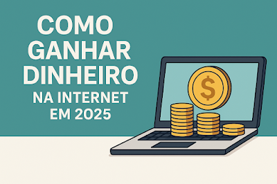 Ganhar dinheiro na internet