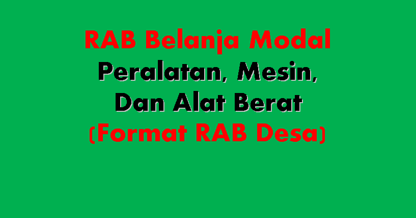 Contoh RAB Belanja Modal Peralatan, Mesin, Dan Alat Berat ...