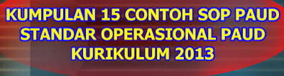 SOP PAUD Standar Operasional Prosedur PAUD K-13 Lengkap Terbaru
