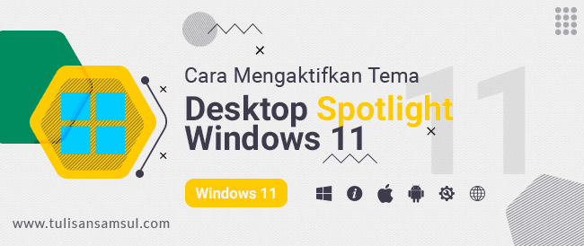 Cara Menggunakan dan Mengaktifkan Tema Desktop Spotlight di Windows 11