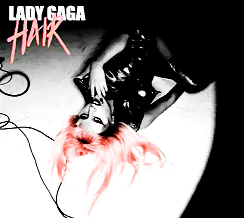 album lady gaga hair single. lady gaga hair single cover