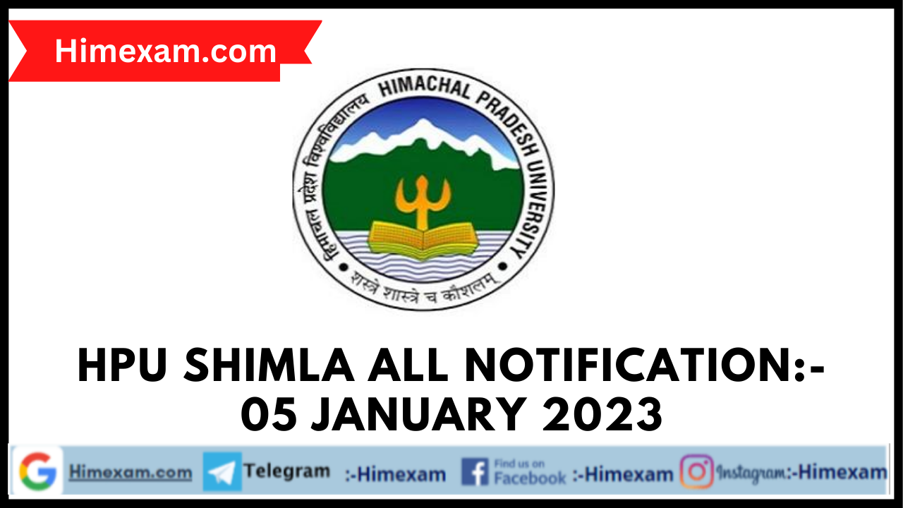 HPU Shimla All Notification:- 05 January 2023