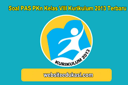 Soal PAS PKn Kelas 8 Kurikulum 2013 Tahun 2019/2020