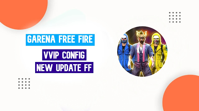 Free Fire VVIP Config File New Update Zip