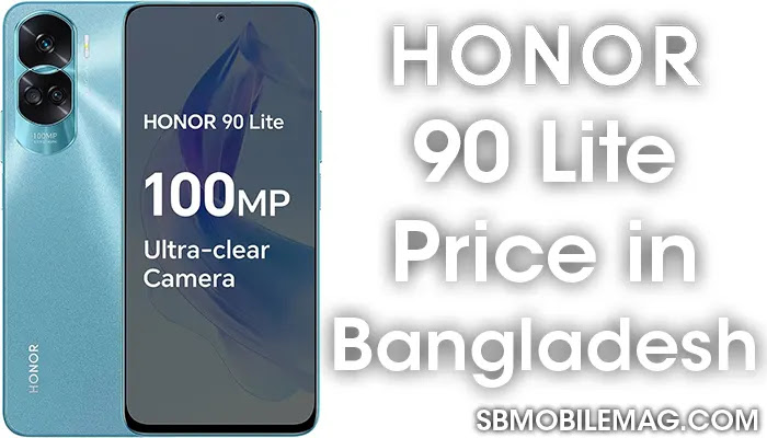 Honor 90 Lite, Honor 90 Lite Price, Honor 90 Lite Price in Bangladesh