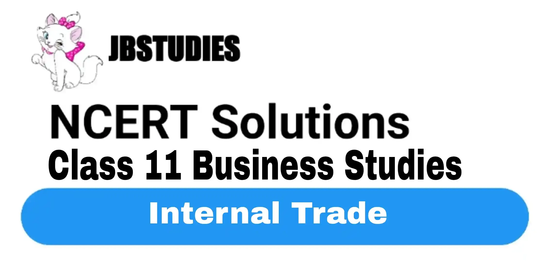 Solutions Class 11 Business Studies Chapter -10 (Internal Trade)