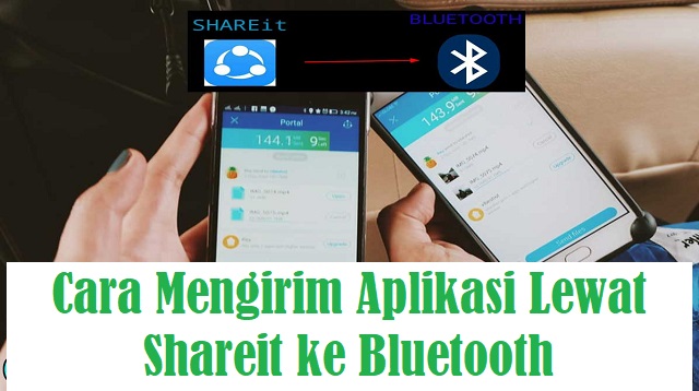 Cara Mengirim Aplikasi Lewat Shareit ke Bluetooth
