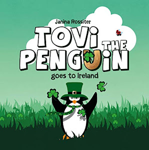 Tovi the Penguin: goes to Ireland (English Edition)