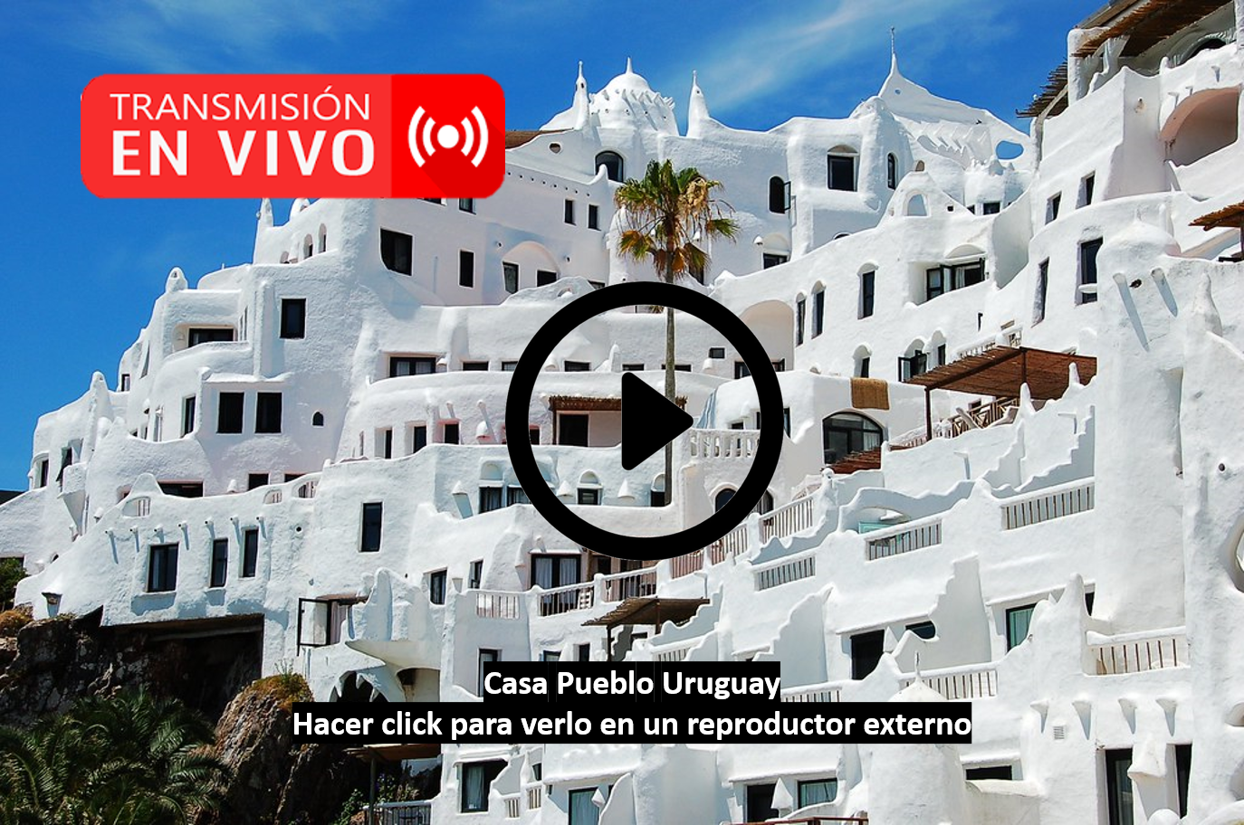 Casa Pueblo Uruguay camara en vivo