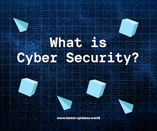 What is Cybersecurity? Everything You Need to Know - Latest World Updates