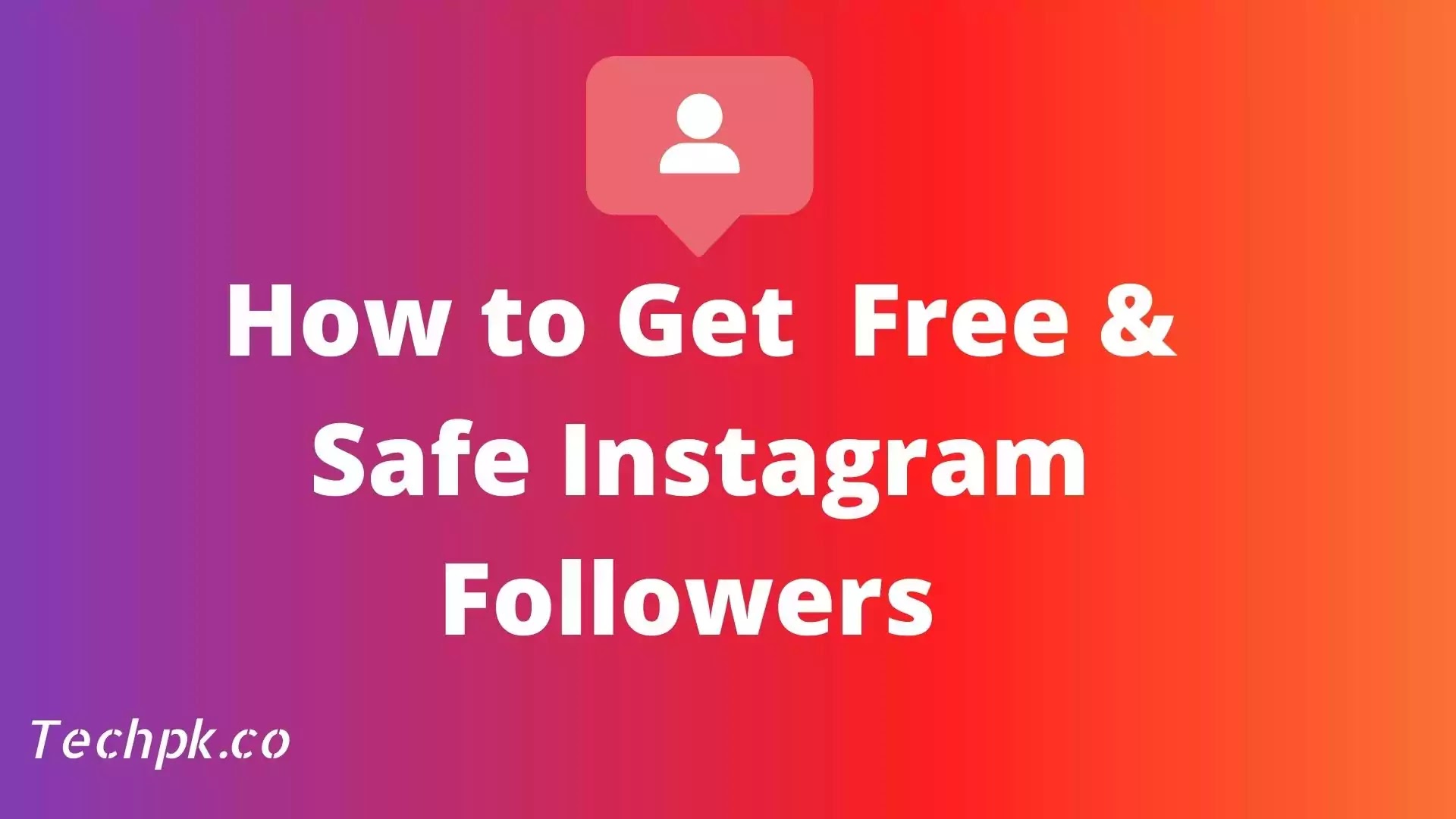 How to Get Instagram Followers Free And Safely