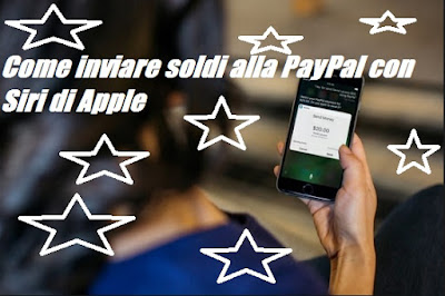 Come inviare soldi a PayPal con Siri