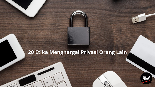 20 Etika Menghargai Privasi Orang Lain