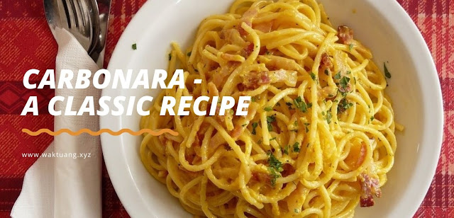 Carbonara - a classic recipe