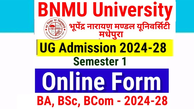 BNMU UG Admission 2024 Online Form bnmuumis.in or bnmu.ac.in | Bhupendra Narayan Mandal University UG Admission 2024-28 Online Form - B.A, B.Sc & B.Com, Date