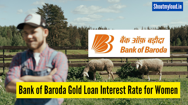 Bank of Baroda Gold Loan Interest Rate for Women