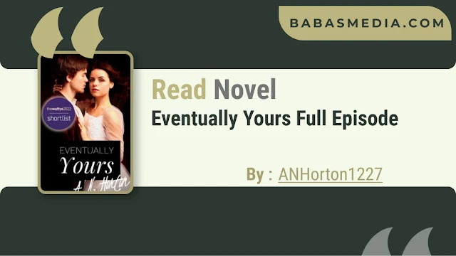 Cover Eventually Yours Novel By ANHorton1227