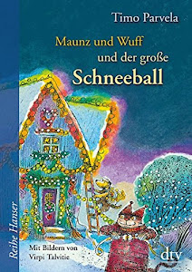 Maunz und Wuff und der große Schneeball (Reihe Hanser)