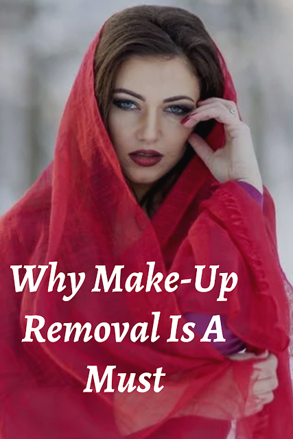 Why Make-Up Removal Is A Must