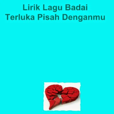 Lirik Lagu Badai - Terluka Pisah Denganmu