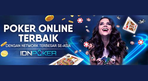 IDN POKER ONLINE RESMI SITUS AGEN POKER ONLINE TERLENGKAP TERPERCAYA DAN TERBAIK