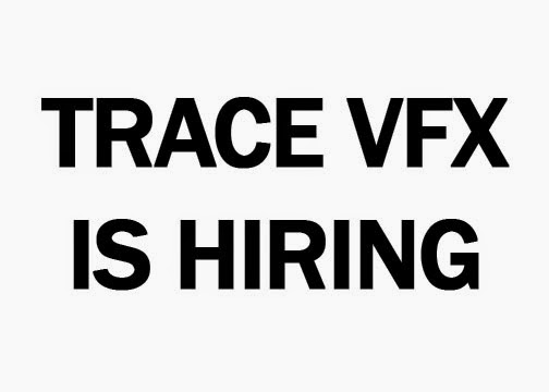 Trace VFX is Hiring