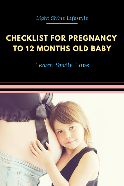 Checklist for Pregnancy to 12 Months Old Baby | Light Shine Lifestyle