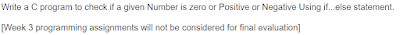 write a c program to check if a given number is zero or positive or negative using if else statement