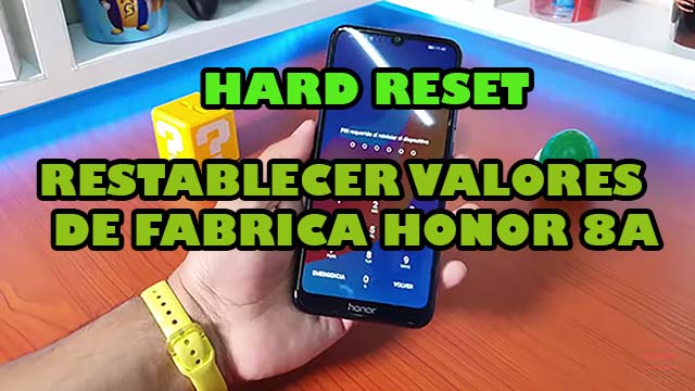 hard reset del teléfono honor 8a