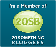 I am a Member of 20 Something Bloggers!