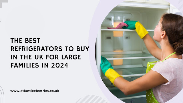 Best Refrigerators to Buy in the UK